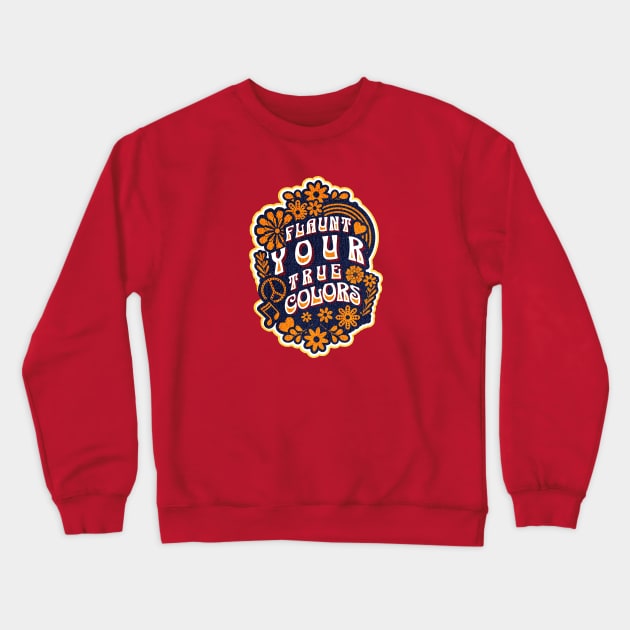 Flaunt Your True Colors Crewneck Sweatshirt by Urban Gypsy Designs